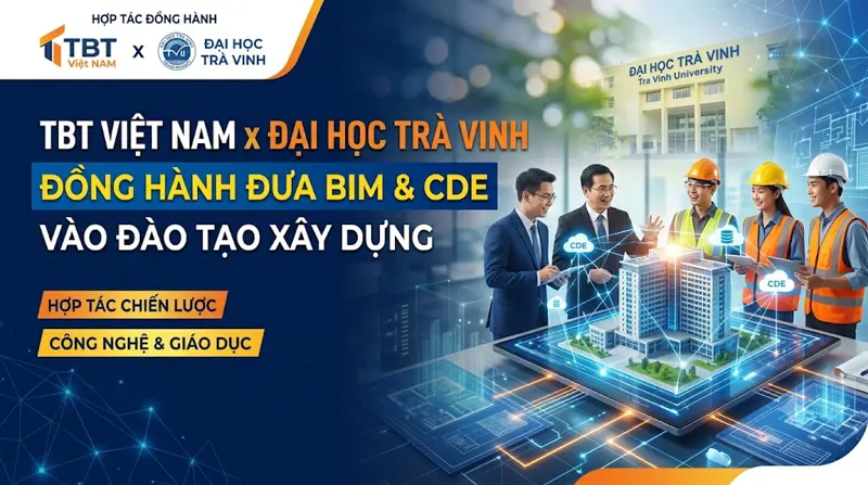 TBT Việt Nam hợp tác Đại học Trà Vinh đào tạo BIM và CDE