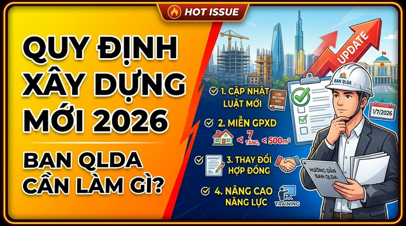 Quy định xây dựng mới 2026: Ban QLDA cần làm gì?